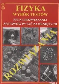 Fizyka wybór testów T.1 rozwiązania MEDYK - Andrzej Persona