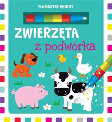 Flamaster wodny. Zwierzęta z podwórka - praca zbiorowa