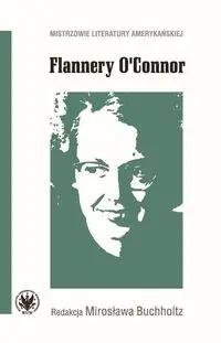 Flannery O'Connor - Mirosława Buchholtz