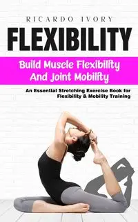 Flexibility - Ivory Ricardo