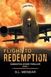 Flight to Redemption (A Samantha Starr Thriller, Book 1) - Menear S.L.