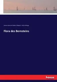 Flora des Bernsteins - Robert Göppert Johann Heinrich