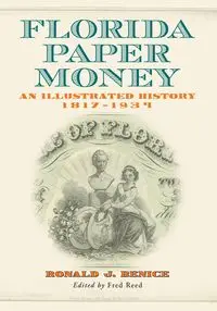 Florida Paper Money - Ronald J. Benice