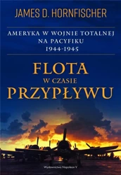 Flota w czasie przypływu. Ameryka w wojnie.. - James D. Hornfischer