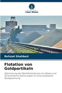 Flotation von Goldpartikeln - Shahbazi Behzad