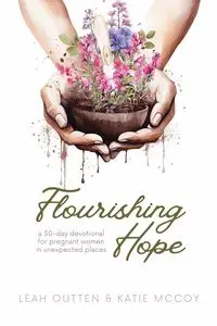 Flourishing Hope - Leah Outten