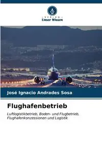 Flughafenbetrieb - Ignacio Andrades Sosa José