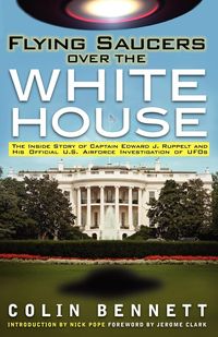 Flying Saucers Over the White House - Bennett Colin