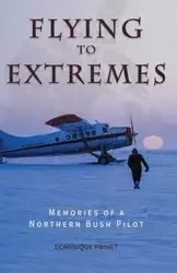 Flying to Extremes - Dominique Prinet