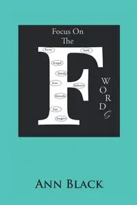 Focus On The F WordS - Ann Black