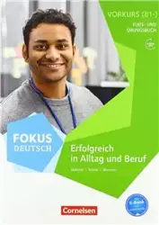 Fokus Deutsch B1+ Erfolgreich in Alltag und Beruf Kurs- und Übungsbuch Inkl. E-Book