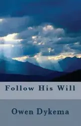 Follow His Will - Owen Dykema