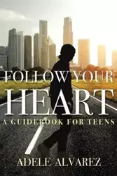 Follow Your Heart - Adele Alvarez