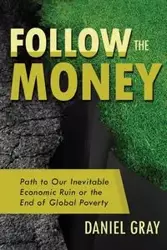 Follow the Money - Daniel Gray