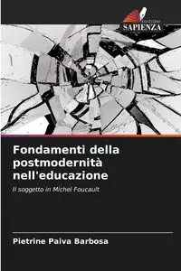 Fondamenti della postmodernità nell'educazione - Paiva Barbosa Pietrine