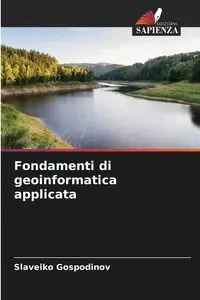 Fondamenti di geoinformatica applicata - Gospodinov Slaveiko