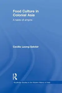 Food Culture in Colonial Asia - Cecilia Leong-Salobir