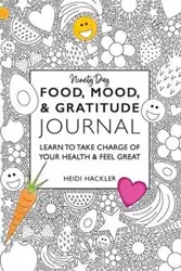 Food, Mood, & Gratitude Journal - Heidi Hackler