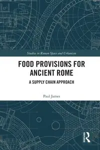 Food Provisions for Ancient Rome - James Paul