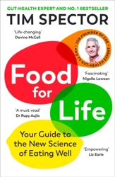 Food for Life. Your Guide to the New Science of Eating Well - Tim Spector