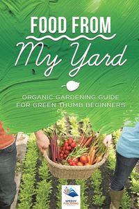 Food from My Yard - Speedy Publishing Books