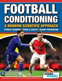 Football Conditioning A Modern Scientific Approach - Owen Adam Ph.D