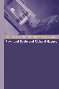 Football in the New Media Age - Raymond Boyle