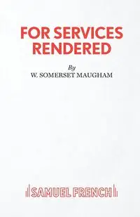 For Services Rendered - Maugham W Somerset