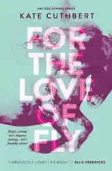 For The Love of Fly - Kate Cuthbert