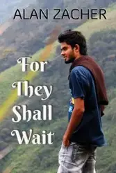 For They Shall Wait - Alan Zacher