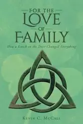 For the Love of Family - Kevin C. McCall