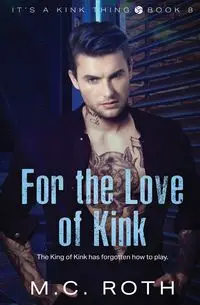 For the Love of Kink - Roth M.C.