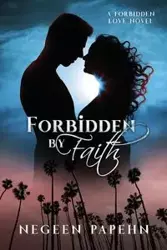 Forbidden by Faith - Papehn Negeen