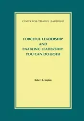 Forceful Leadership and Enabling Leadership - Kaplan Robert E.