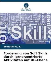 Förderung von Soft Skills durch lernerzentrierte Aktivitäten auf UG-Ebene - Raj K. Bharathi