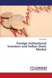 Foreign Institutional Investors and Indian Stock Market - Bodla Amita