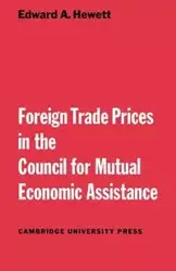 Foreign Trade Prices in the Council for Mutual Economic Assistance - Edward A. Hewett