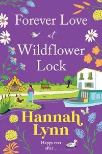 Forever Love at Wildflower Lock - Lynn Hannah