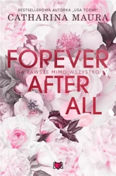 Forever after all. Na zawsze mimo wszystko - Maura Catharina