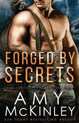 Forged by Secrets - McKinley Amy