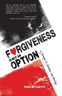 Forgiveness is Not an Option - Anna McCarthy