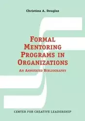 Formal Mentoring Programs in Organizations - A. Douglas Christina