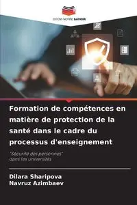 Formation de compétences en matière de protection de la santé dans le cadre du processus d'enseignement - Sharipova Dilara