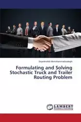 Formulating and Solving Stochastic Truck and Trailer Routing Problem - Mirmohammadsadeghi Seyedmehdi