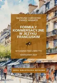 Formuły konwersacyjne w języku francuskim - Mateusz Chrostek, Paweł Wimmer