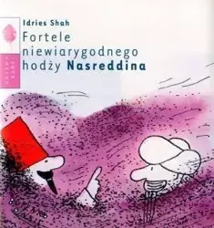 Fortele niewiarygodnego hodży Nasreddina - Idries Shah