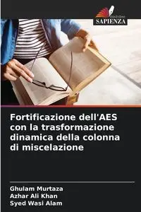 Fortificazione dell'AES con la trasformazione dinamica della colonna di miscelazione - Murtaza Ghulam