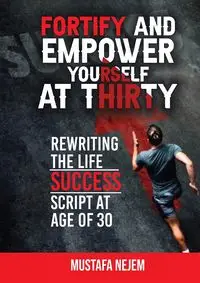 Fortify and Empower Yourself at Thirty - Nejem