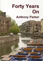 Forty Years On - Parker Anthony