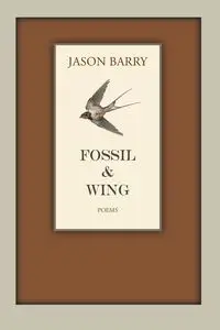 Fossil & Wing - Barry Jason